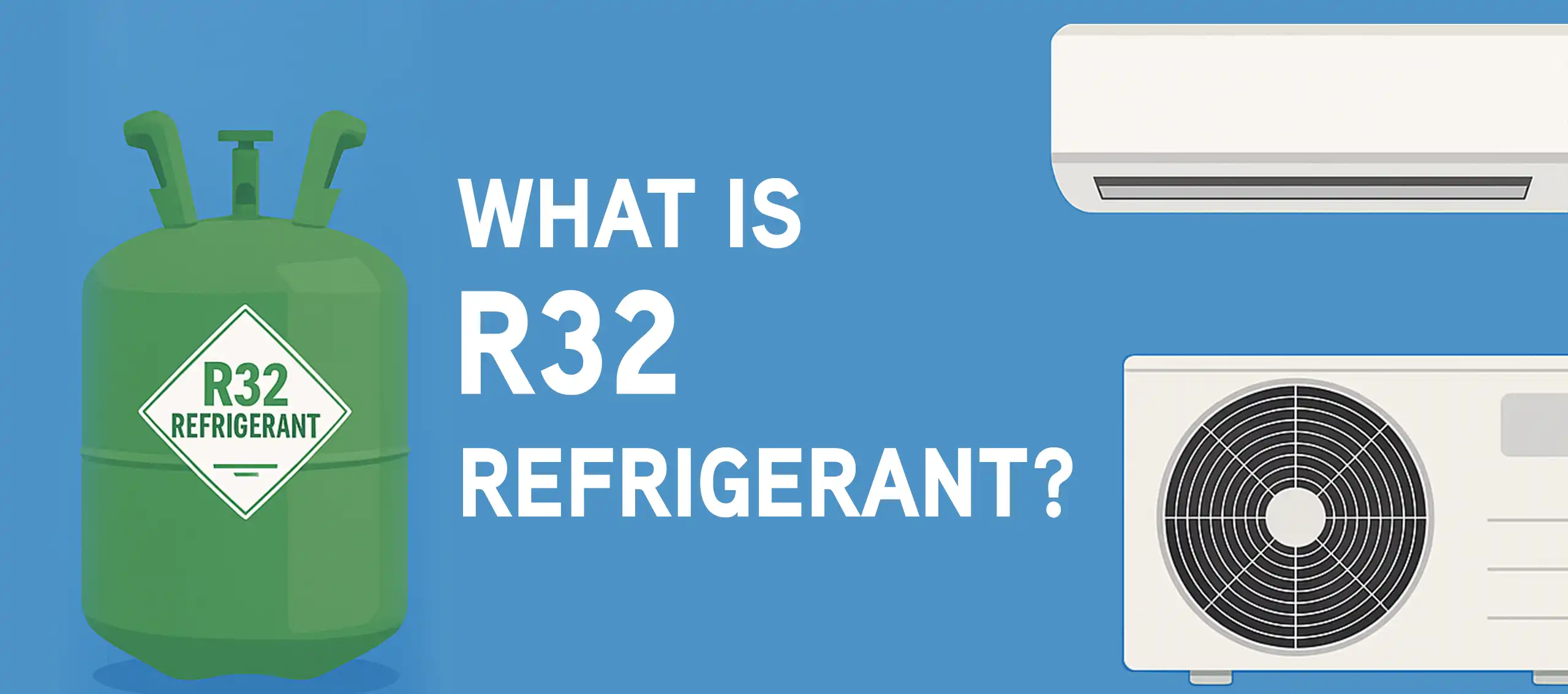 What is R32 Refrigerant? The Most Efficient Refrigerant for Modern HVAC Systems